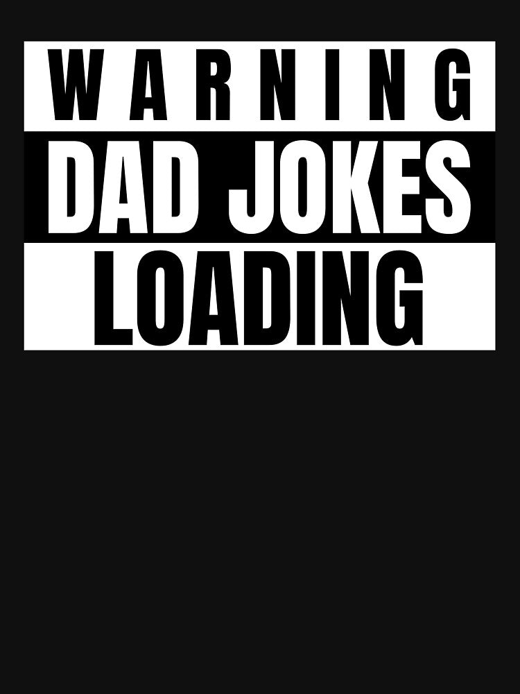 Warning Dad Jokes Loading Funny Dad Joke Shirt Gift for Dad by DesignbyAACreations Unisex T-shirt, Sweatshirt, Hoodie, Long Sleeve Tee