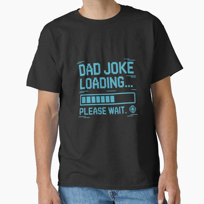 Dad Joke Loading Please Wait – Funny Tech Dad Shirt by cookigraphic Unisex T-shirt, Sweatshirt, Hoodie, Long Sleeve Tee